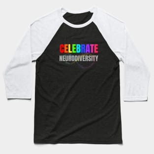 Celebrate Neurodiversity Baseball T-Shirt